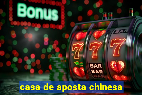 casa de aposta chinesa